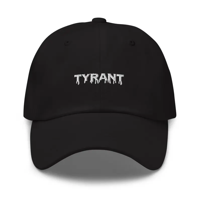 UNISEX DAD HAT TYRANT EDITION